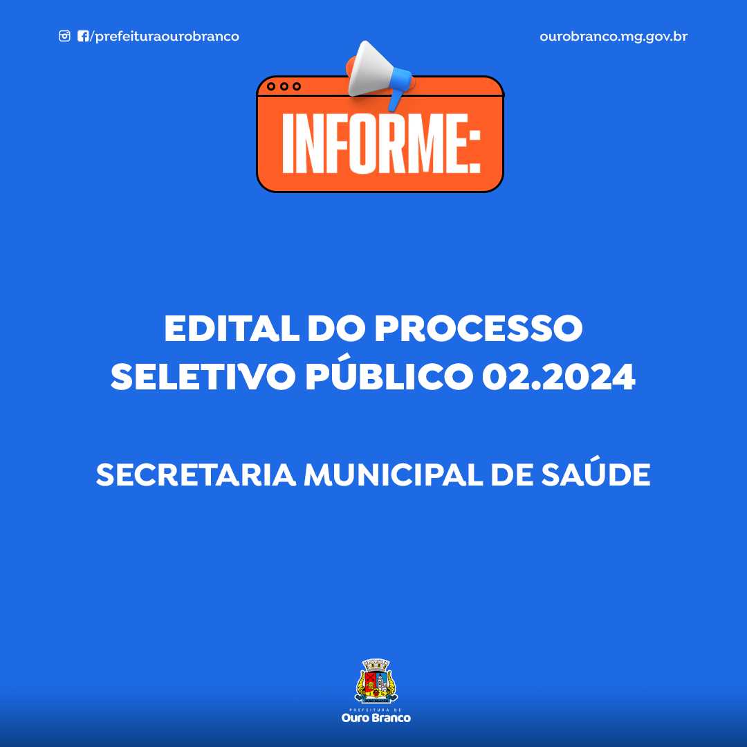 INFORME Edital do Processo Seletivo Público 02.2024 - Secretaria Municipal de Saúde